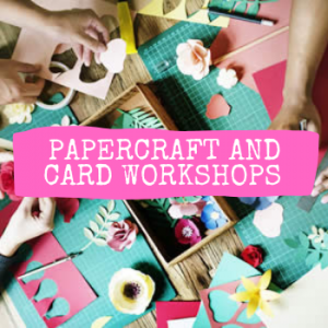 Papercraft and Card Workshops