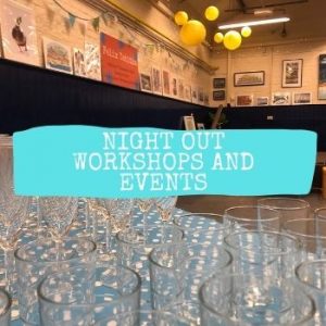 NIGHT OUT WORKSHOPS!